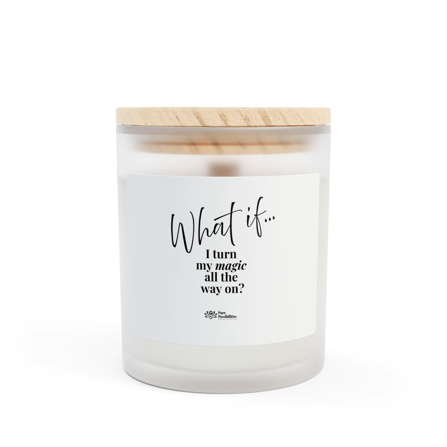 What If I Turn My Magic All The Way On? | Inspirational Intention Candle | Magic of What If™