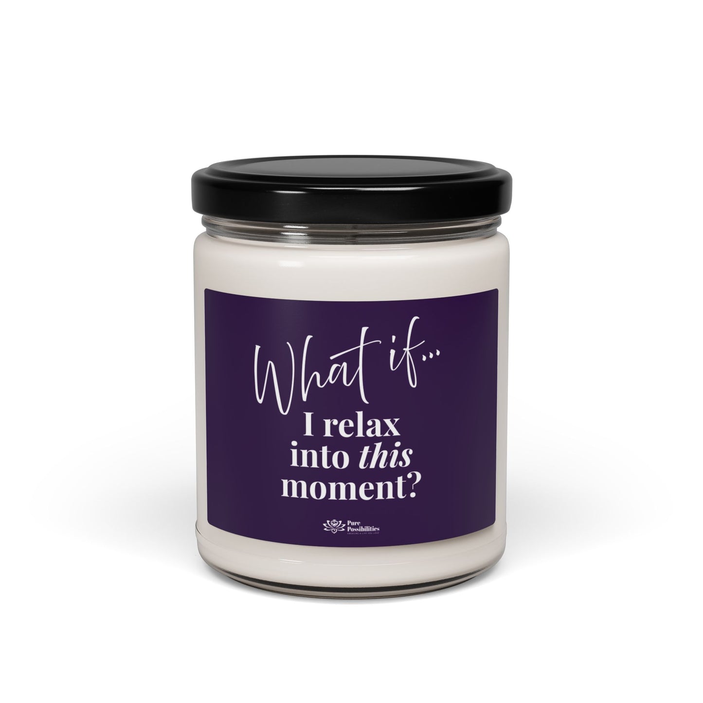 What If I Relax Into This Moment? | Inspirational Scented Candle | Magic of What If™