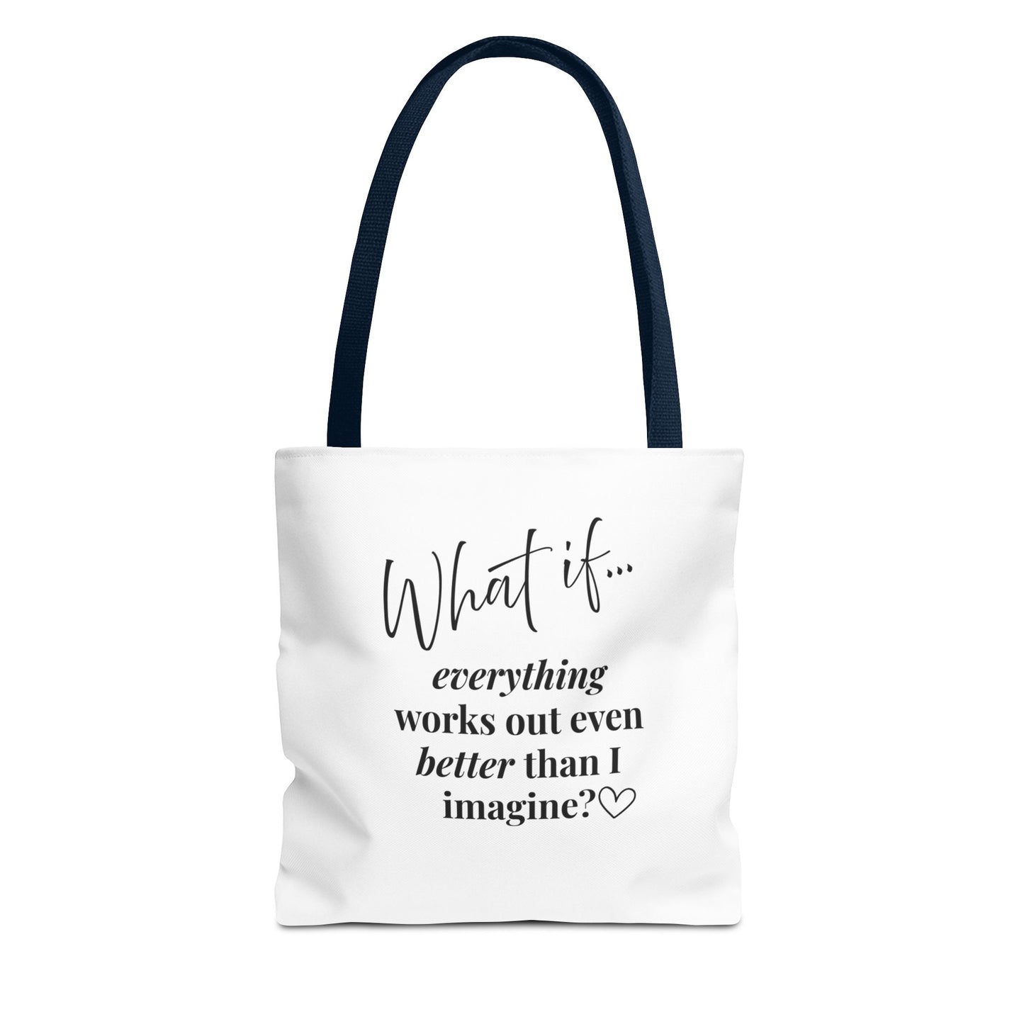 What If Everything Works Out Better than I Imagined? | Inspirational Tote Bag | Magic of What If™