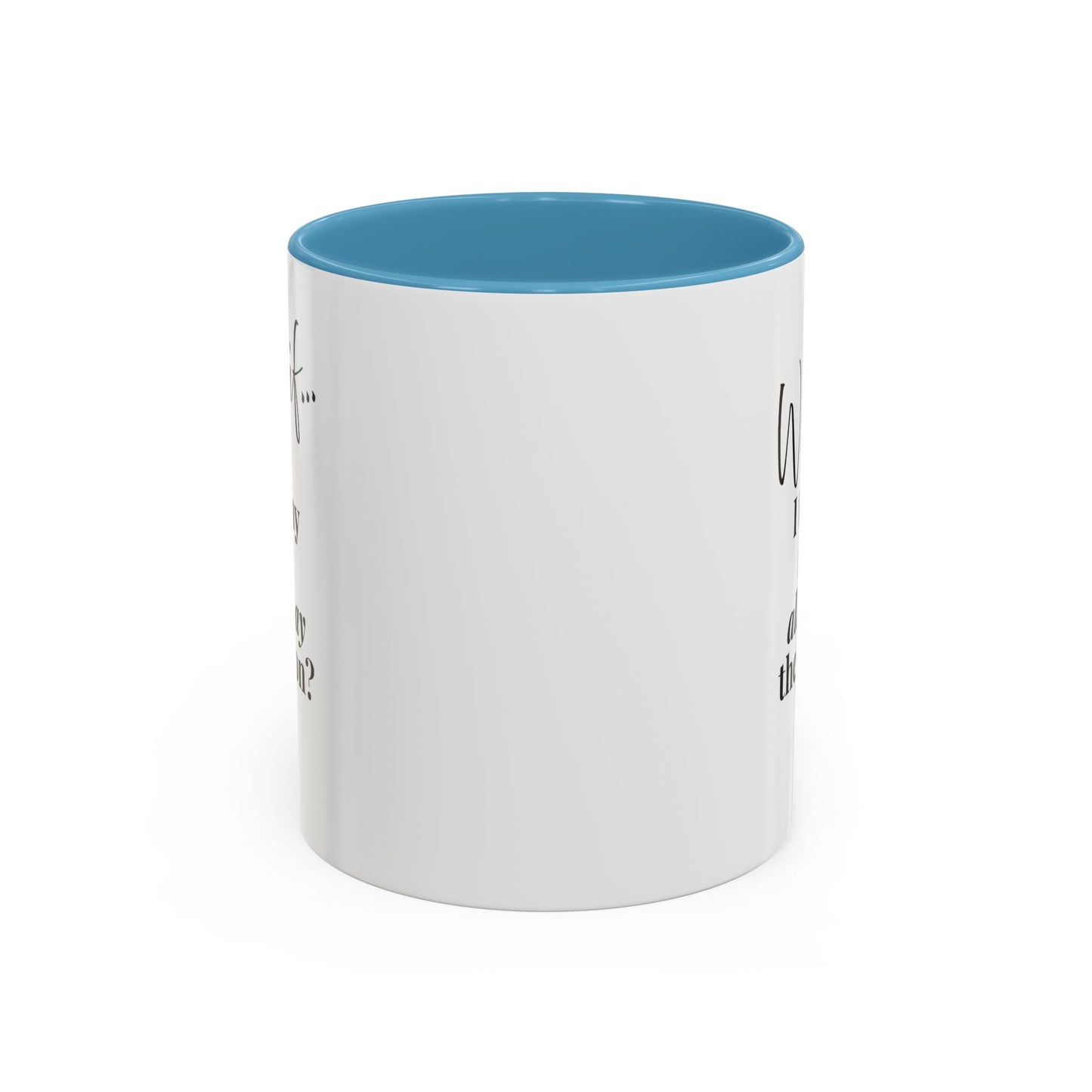 What If I Turn My Magic All The Way the F** On? | Inspirational Accent Coffee Mug | Magic of What If™*