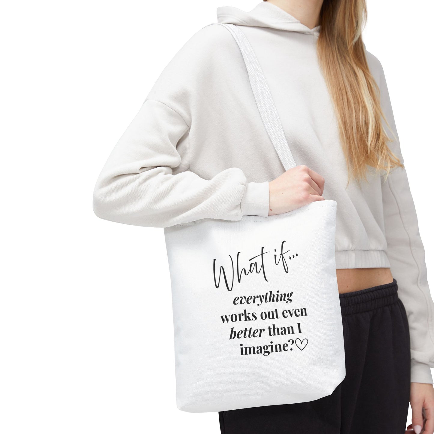 Custom What If | What If Everything Works Out Better Than I Imagine? | Inspirational Tote Bag | Magic of What If™
