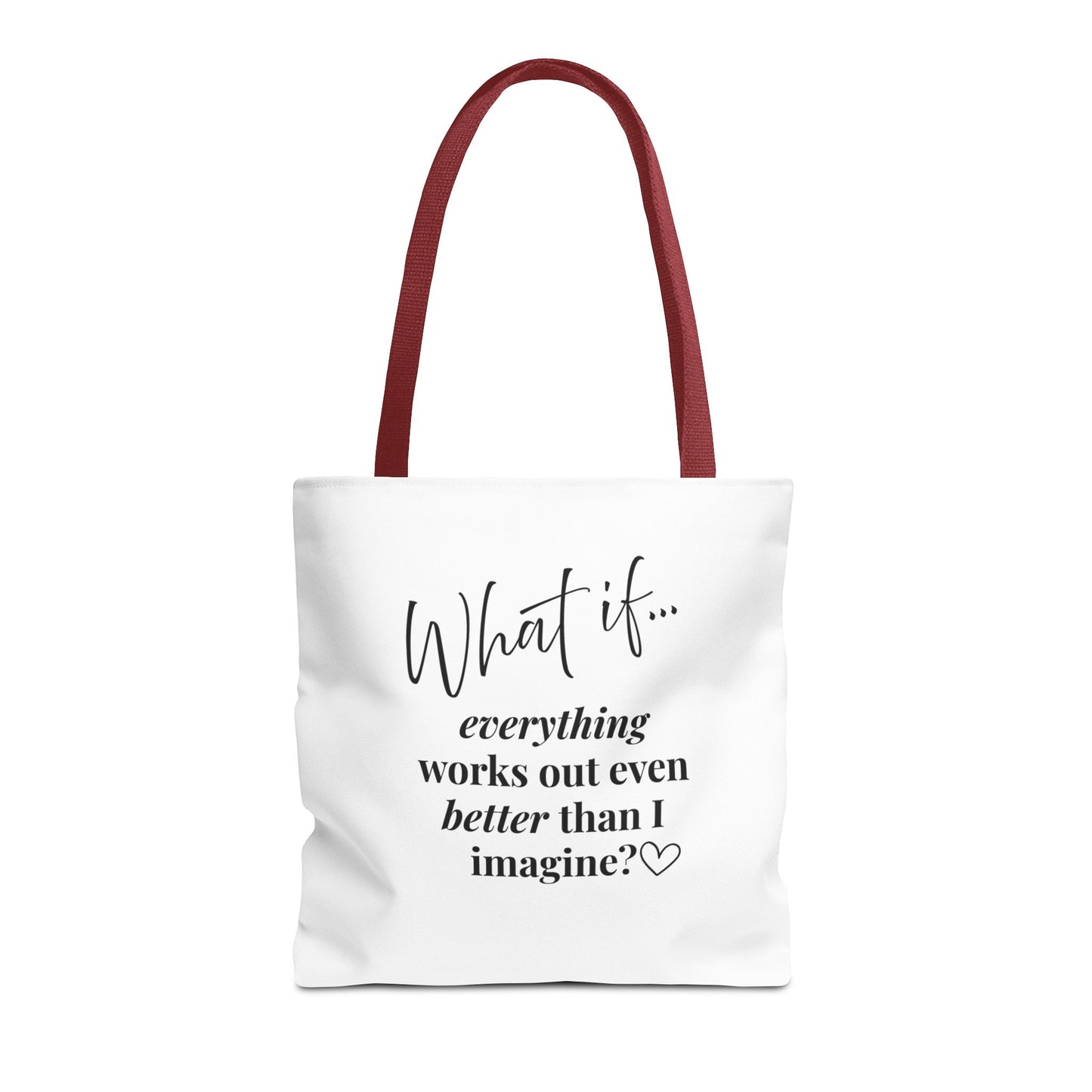 Custom What If | What If Everything Works Out Better Than I Imagine? | Inspirational Tote Bag | Magic of What If™
