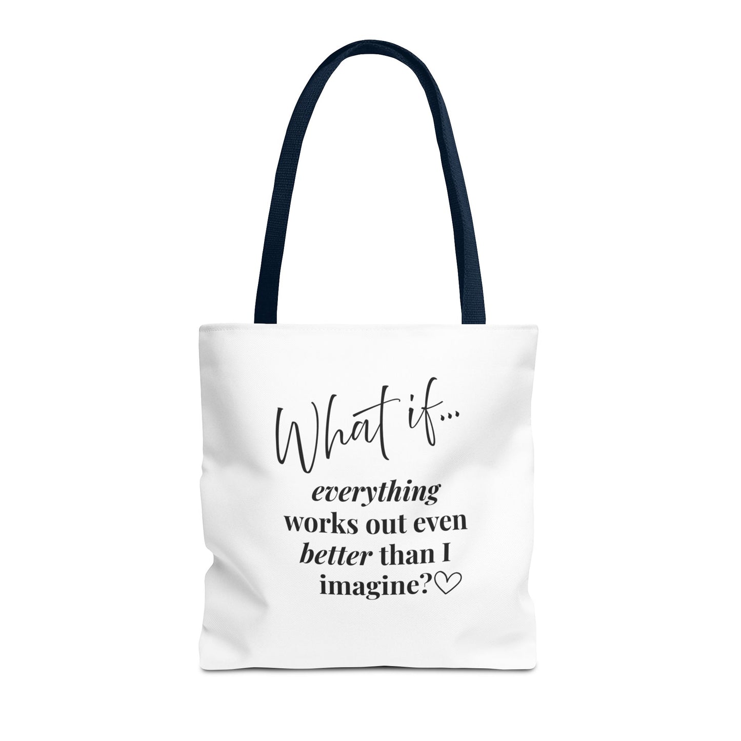 Custom What If | What If Everything Works Out Better Than I Imagine? | Inspirational Tote Bag | Magic of What If™