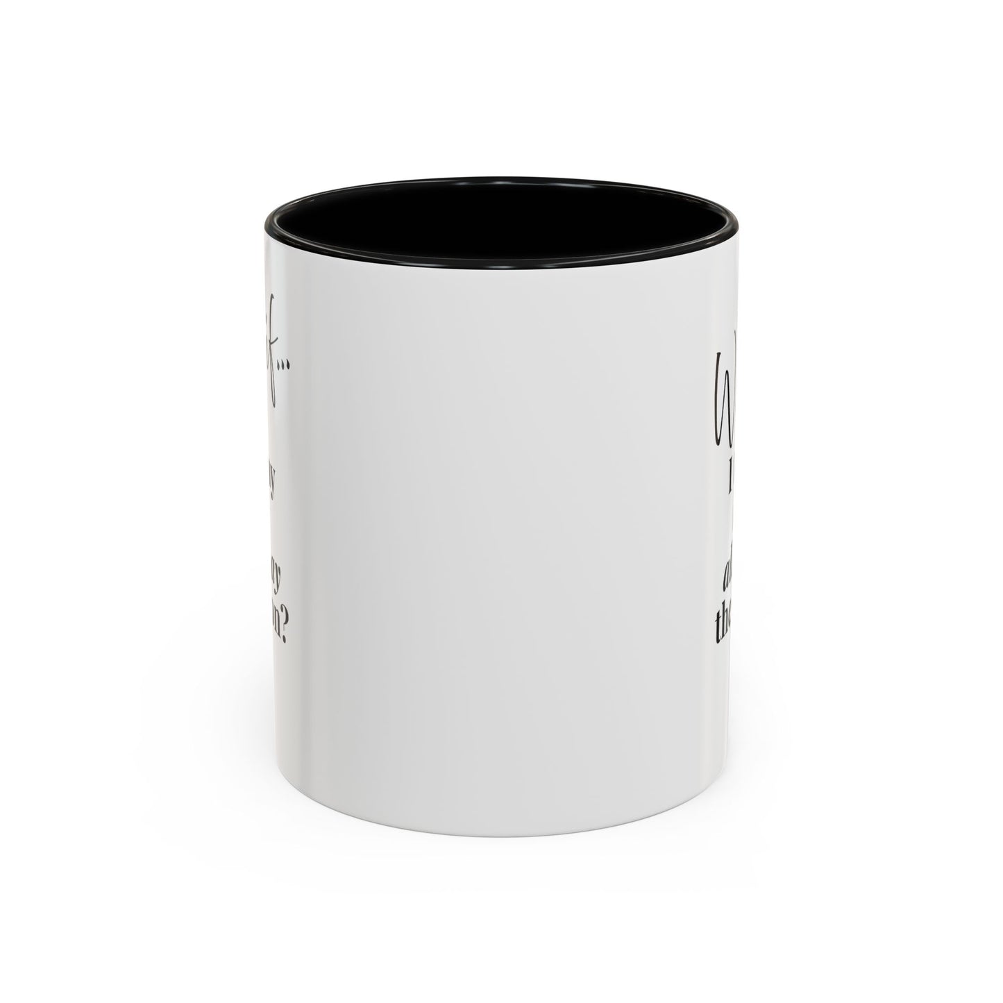 What If I Turn My Magic All The Way the F** On? | Inspirational Accent Coffee Mug | Magic of What If™*