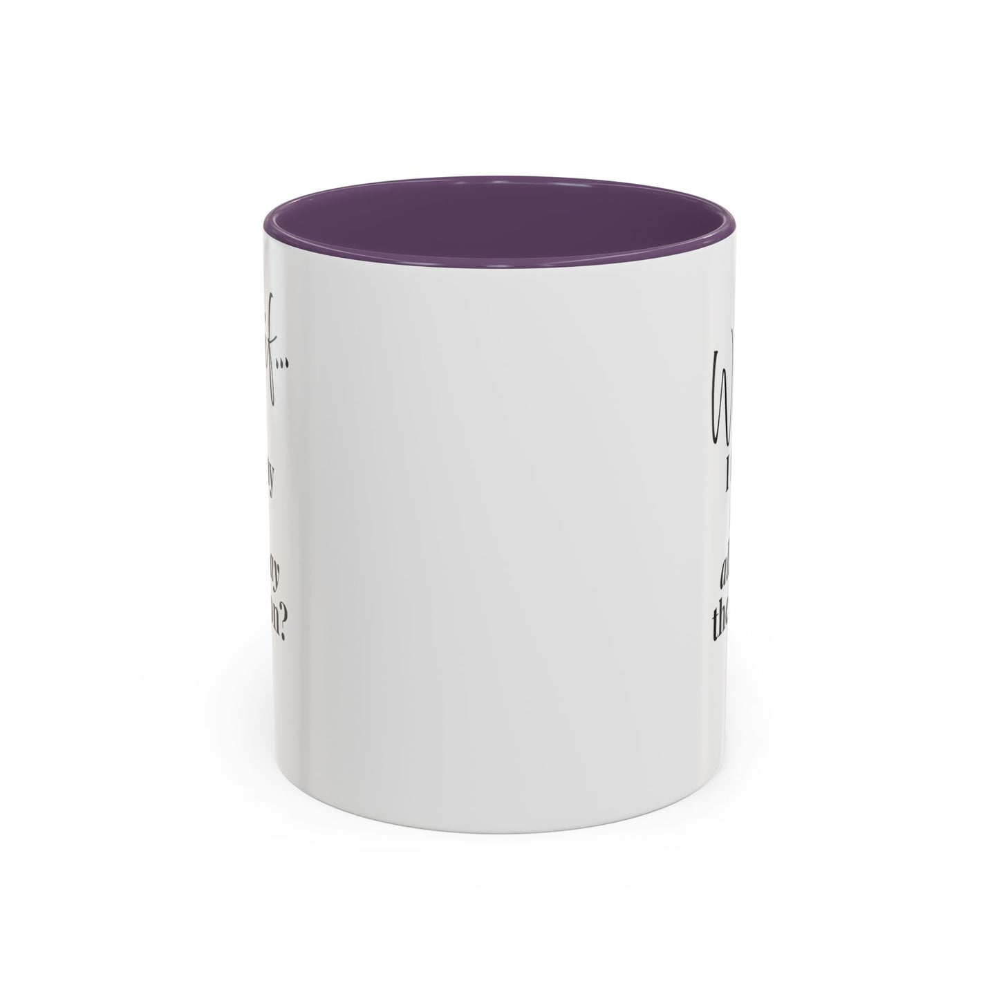 What If I Turn My Magic All The Way the F** On? | Inspirational Accent Coffee Mug | Magic of What If™*