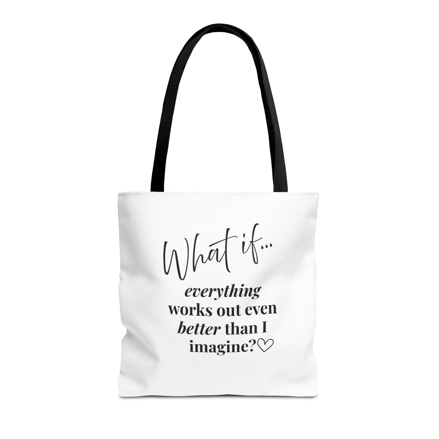 What If Everything Works Out Better than I Imagined? | Inspirational Tote Bag | Magic of What If™