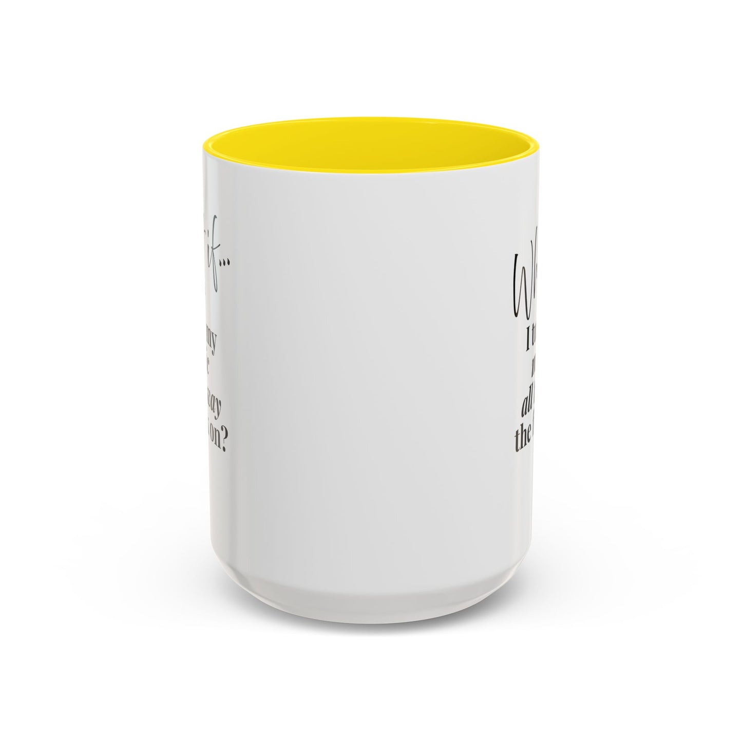 What If I Turn My Magic All The Way the F** On? | Inspirational Accent Coffee Mug | Magic of What If™*