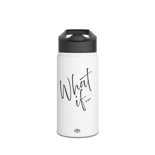 What If... | Inspirational Stainless Steel Water Bottle | Magic of What If™
