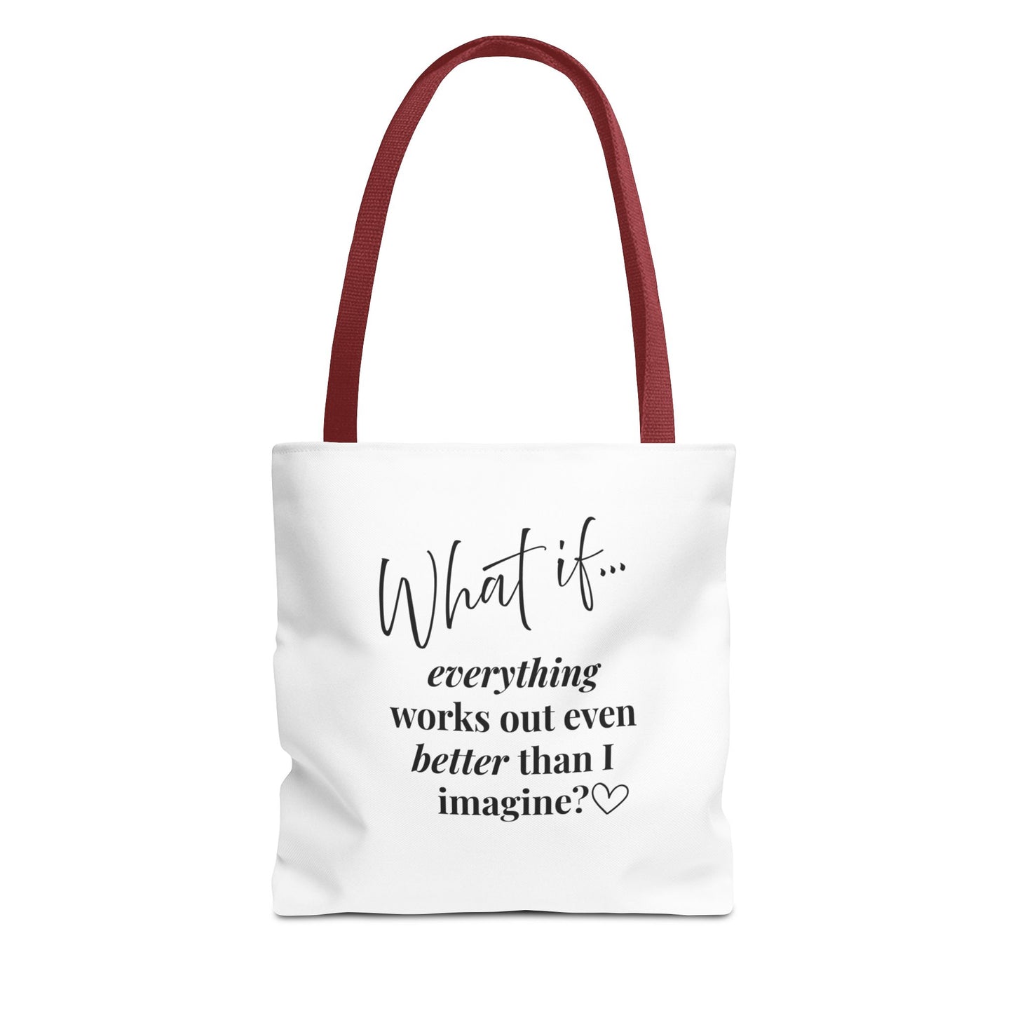 Custom What If | What If Everything Works Out Better Than I Imagine? | Inspirational Tote Bag | Magic of What If™