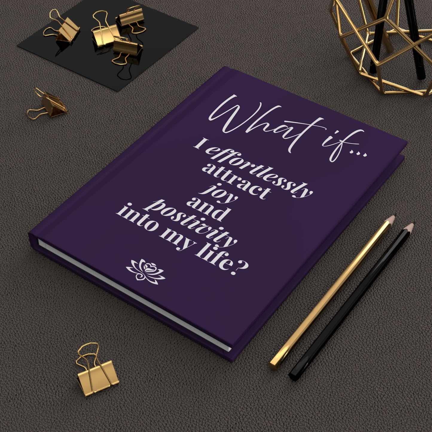 What If I Effortlessly Attract Joy and Positivity Into My Life? | Inspirational Hardcover Journal | Magic of What If™