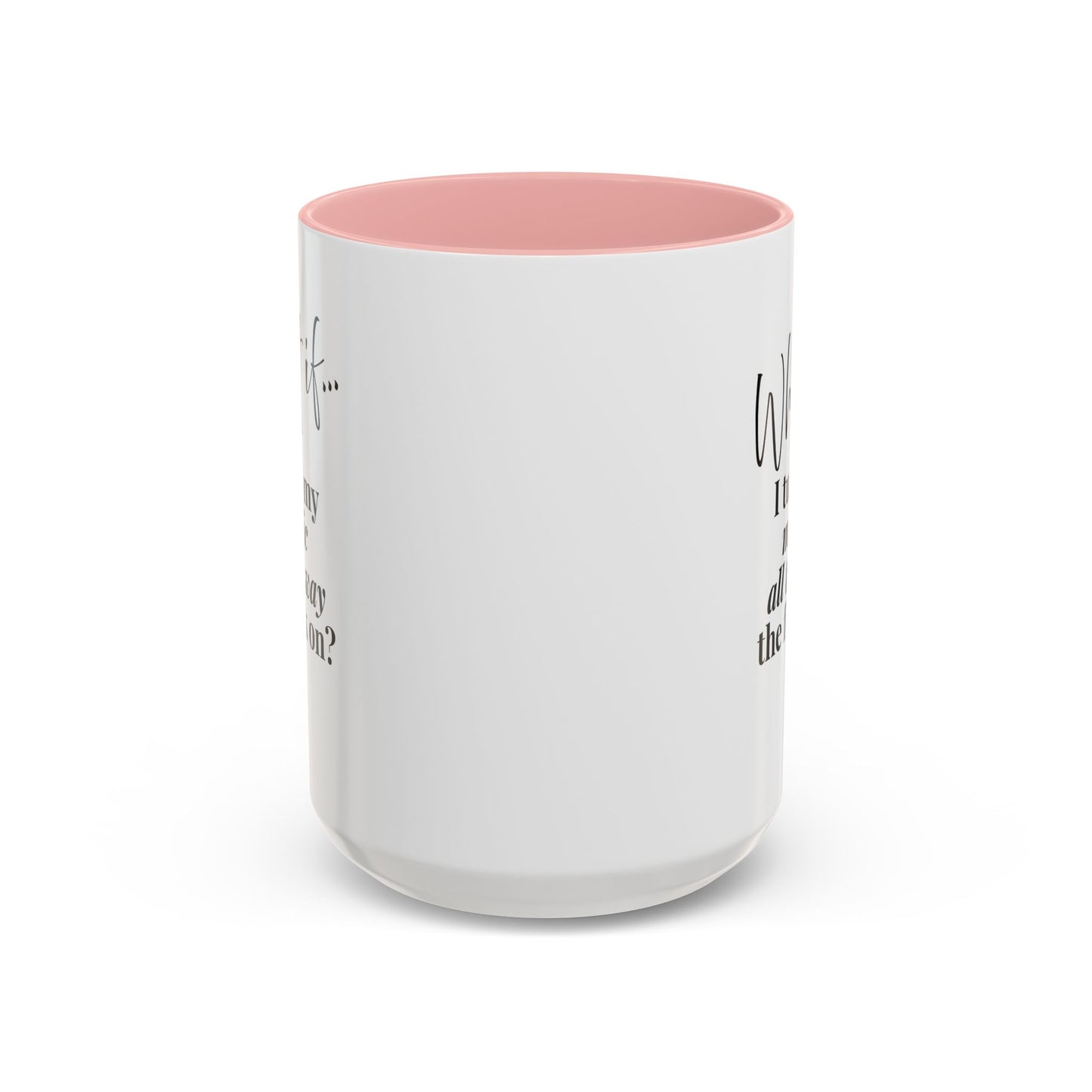 What If I Turn My Magic All The Way the F** On? | Inspirational Accent Coffee Mug | Magic of What If™*