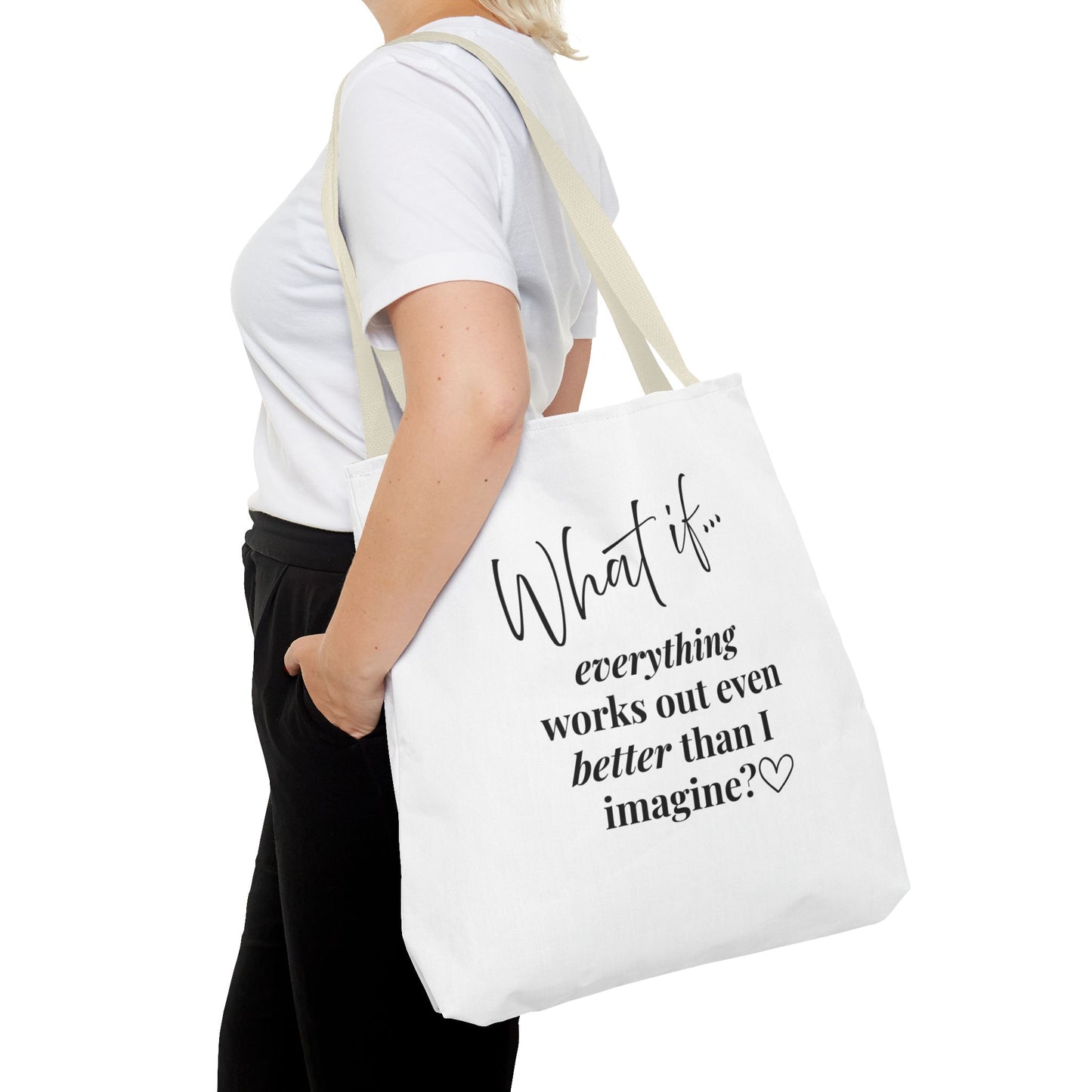 Custom What If | What If Everything Works Out Better Than I Imagine? | Inspirational Tote Bag | Magic of What If™