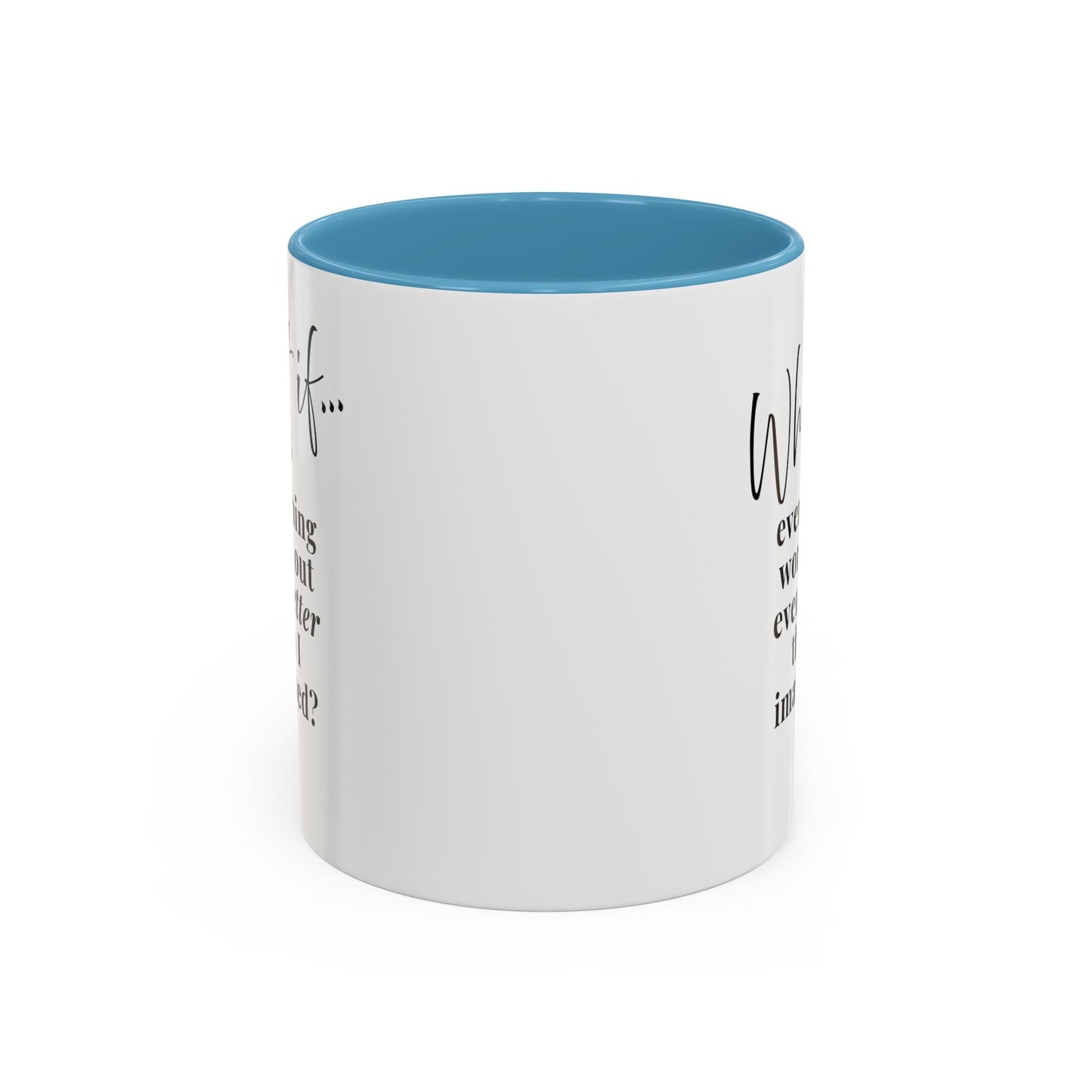 Custom What If...  | Inspirational Accent Coffee Mug | Magic of What If™