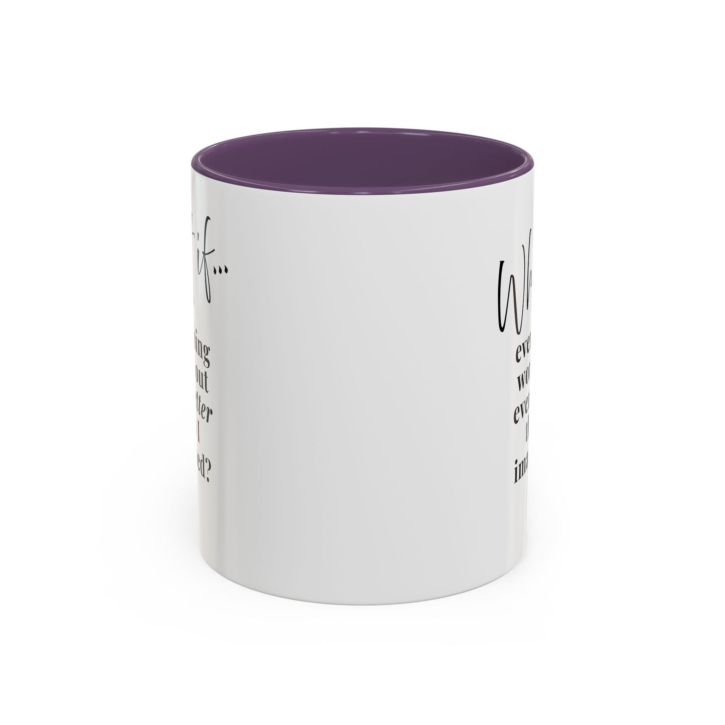 Custom What If...  | Inspirational Accent Coffee Mug | Magic of What If™