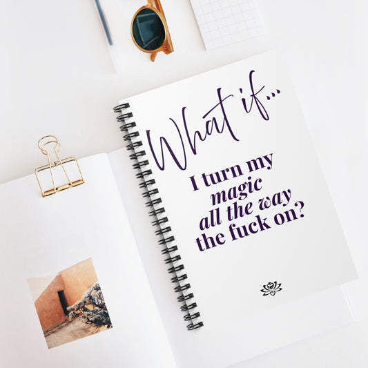 What If I Turn My Magic All The Way The F** On? (purple font)  | Inspirational Journal | Magic of What If™*
