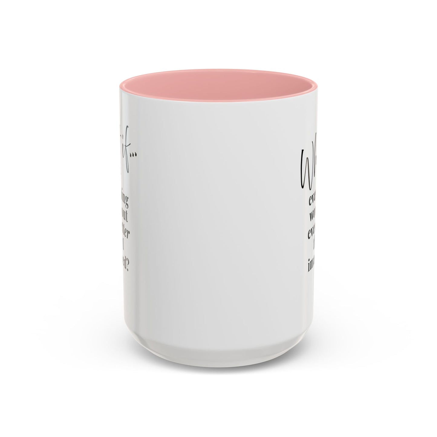 Custom What If...  | Inspirational Accent Coffee Mug | Magic of What If™