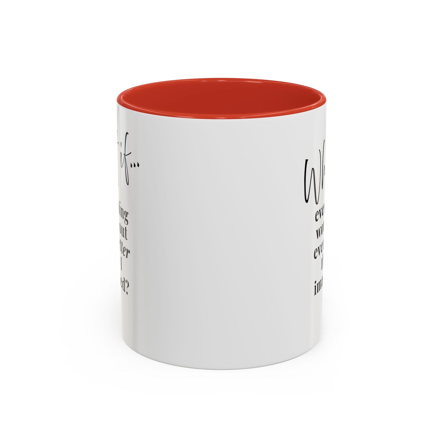 Custom What If...  | Inspirational Accent Coffee Mug | Magic of What If™