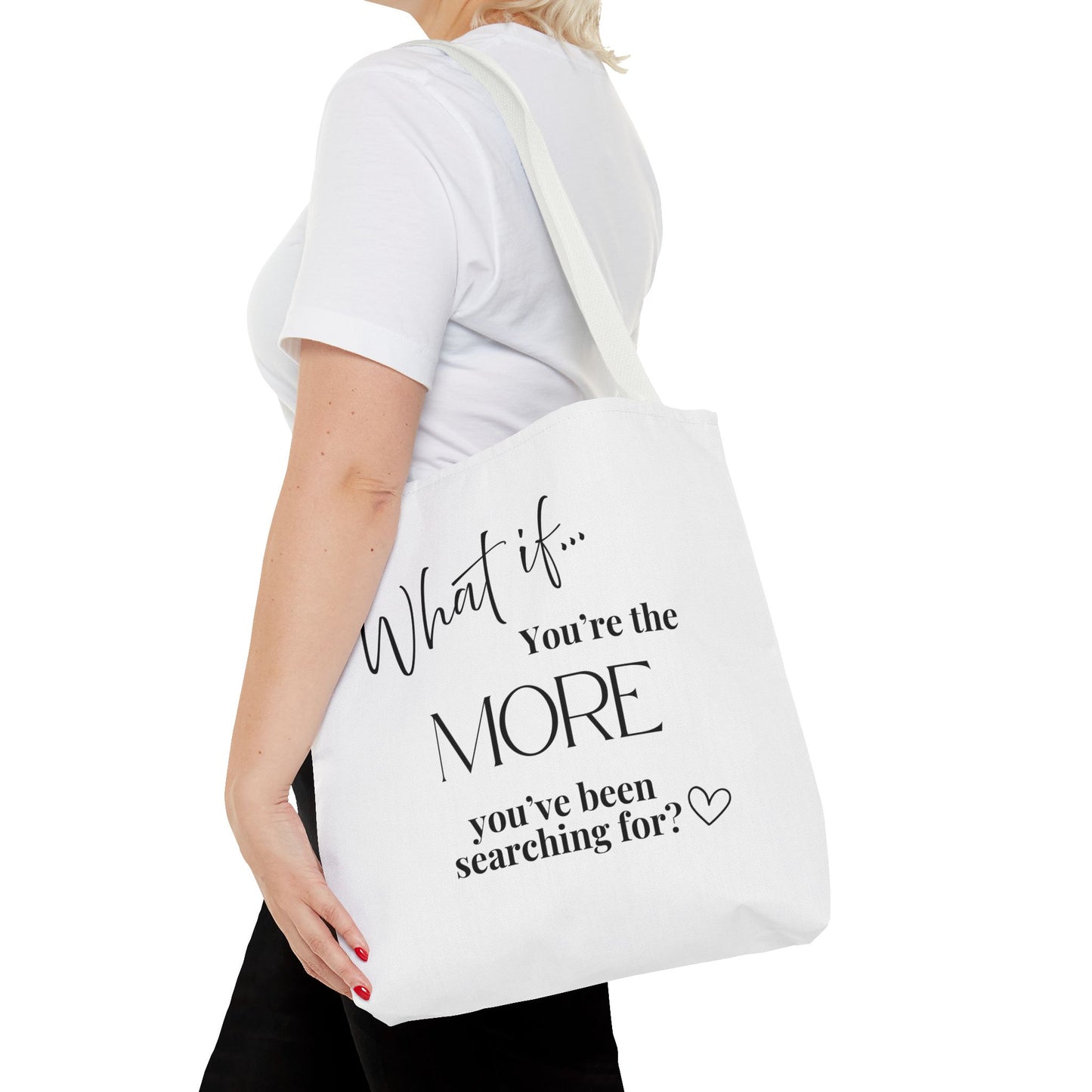 What If You’re the MORE You’ve Been Searching For? | Inspirational Tote Bag | Magic of What If™