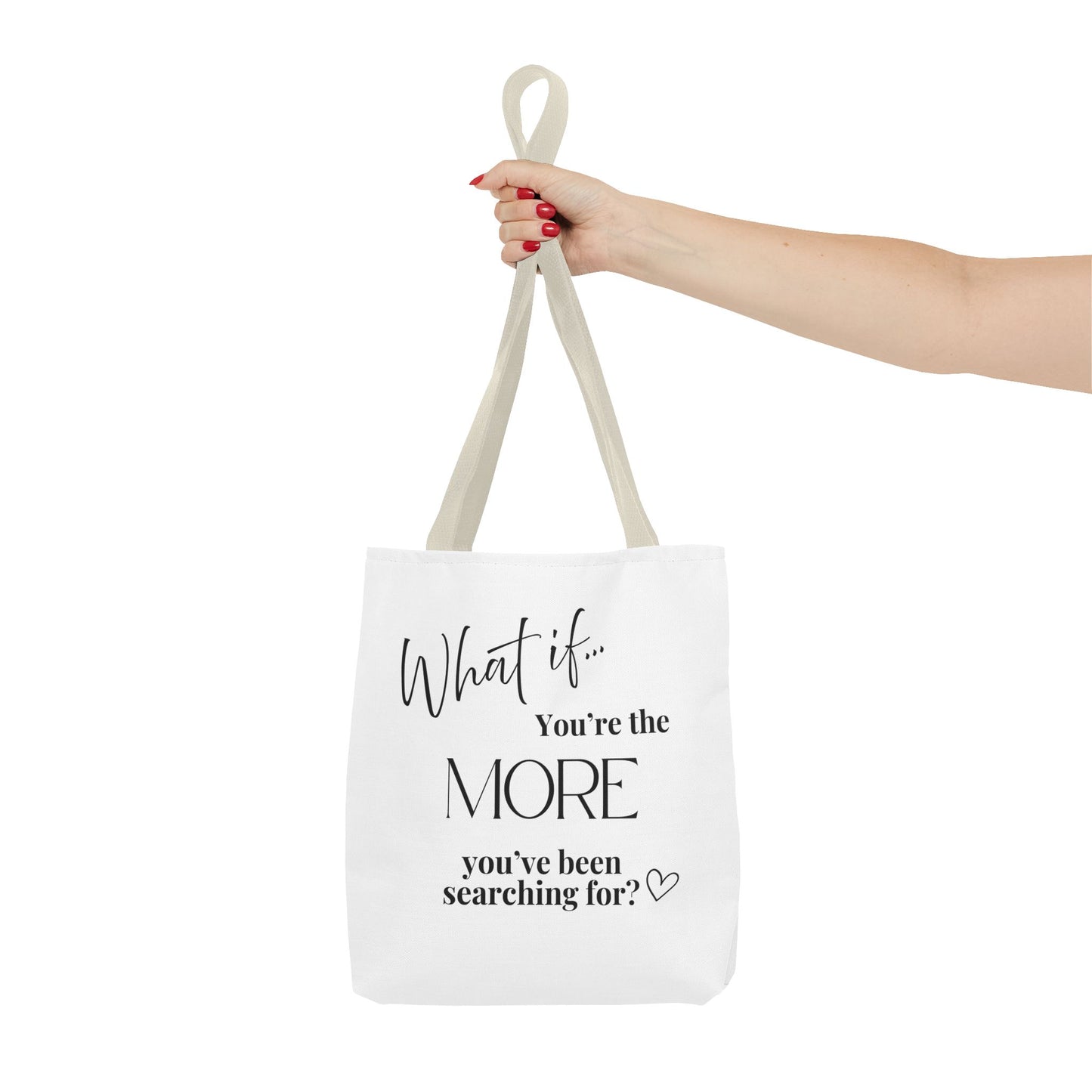 What If You’re the MORE You’ve Been Searching For? | Inspirational Tote Bag | Magic of What If™
