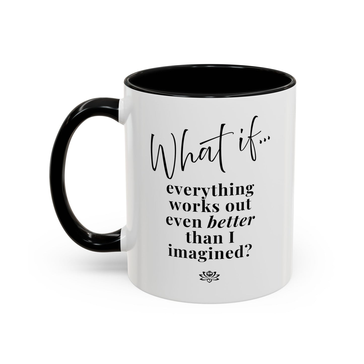 Custom What If...  | Inspirational Accent Coffee Mug | Magic of What If™