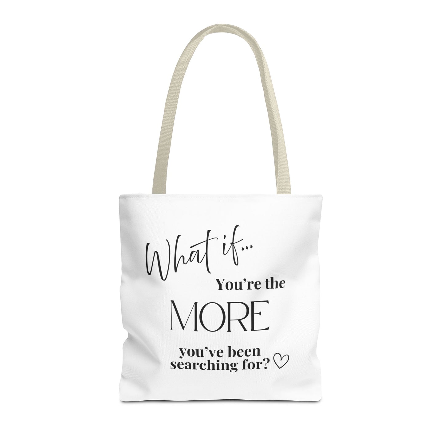 What If You’re the MORE You’ve Been Searching For? | Inspirational Tote Bag | Magic of What If™