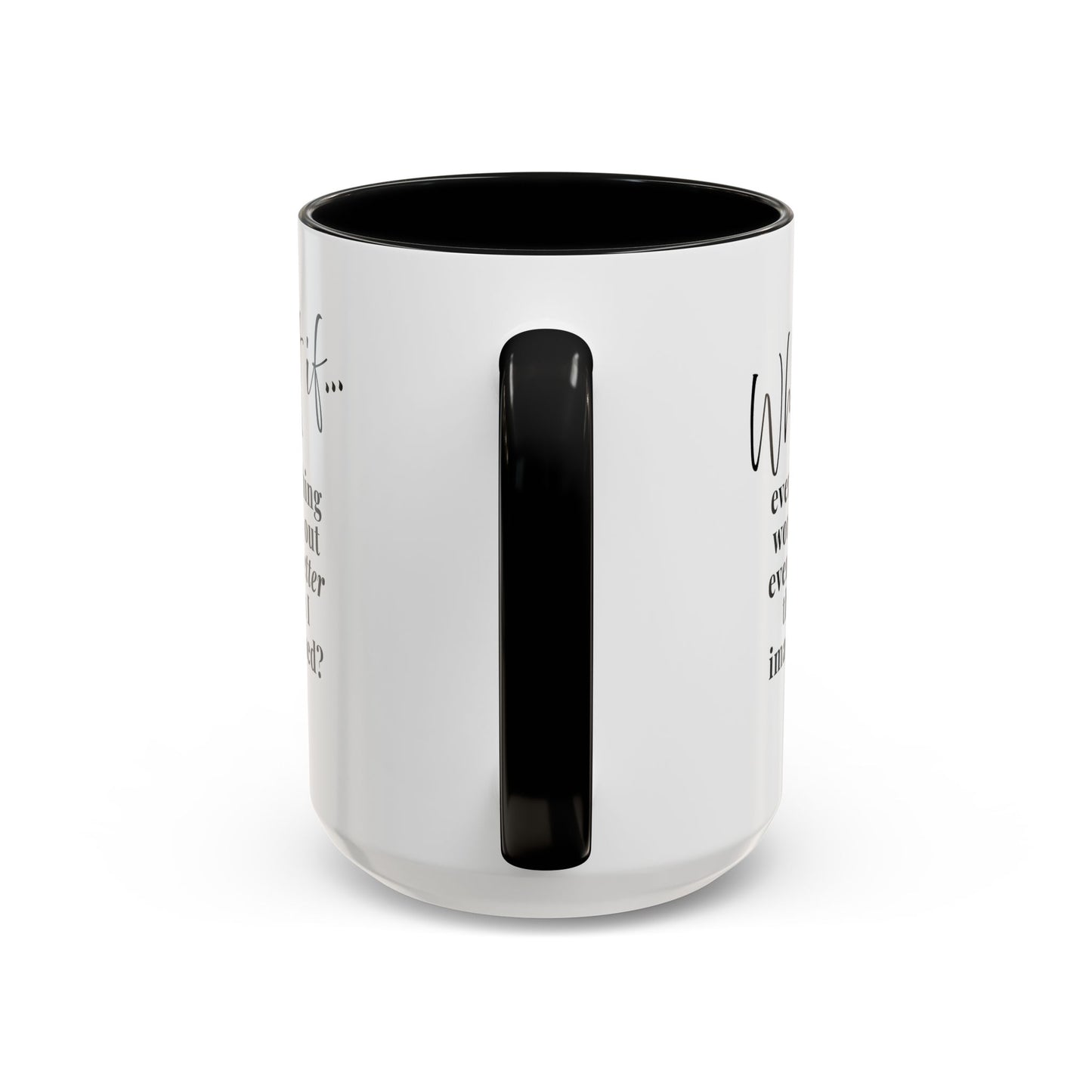 Custom What If...  | Inspirational Accent Coffee Mug | Magic of What If™