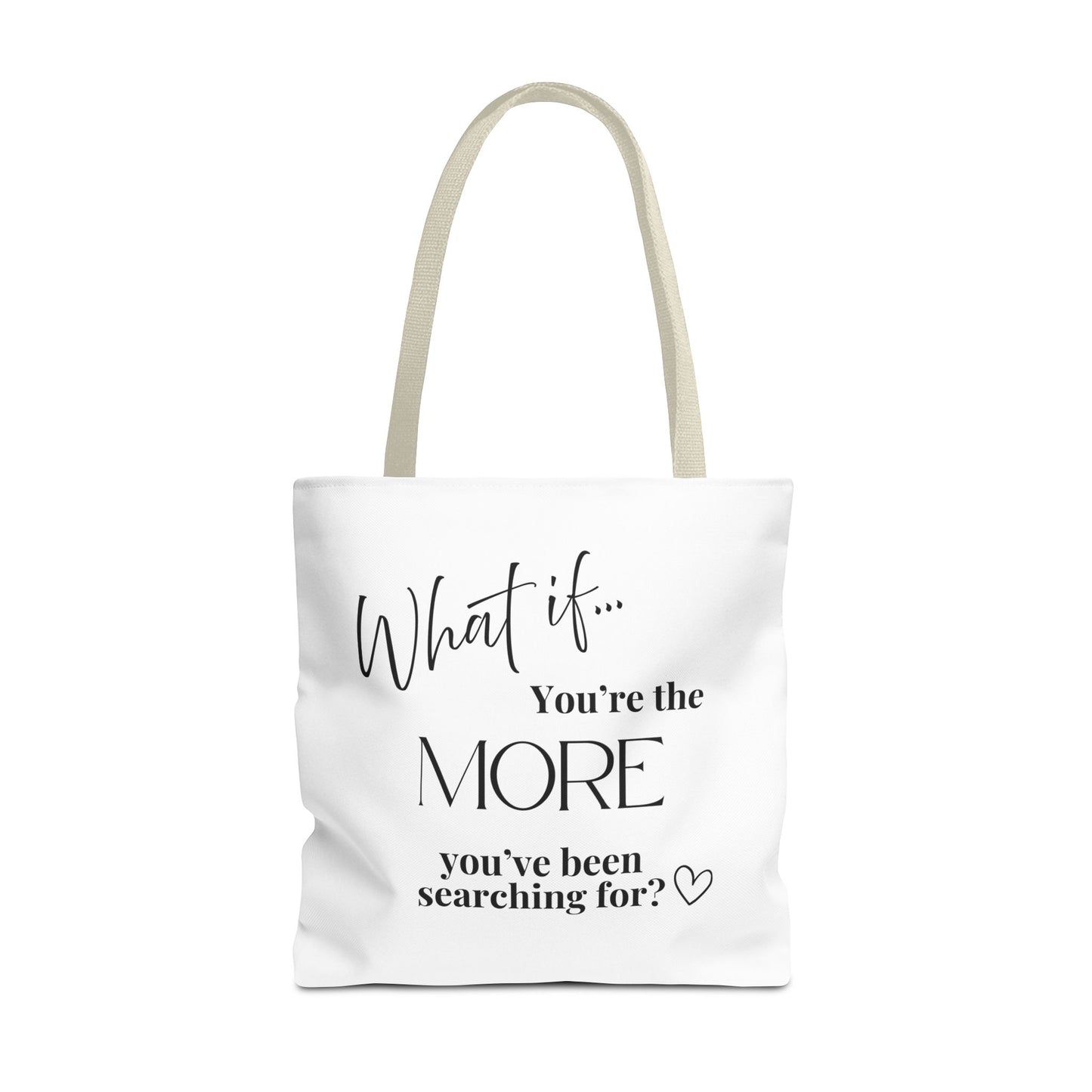What If You’re the MORE You’ve Been Searching For? | Inspirational Tote Bag | Magic of What If™