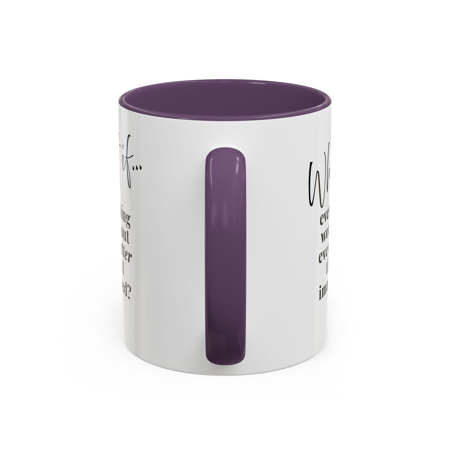 Custom What If...  | Inspirational Accent Coffee Mug | Magic of What If™