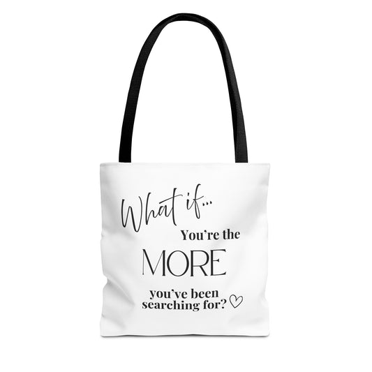 What If You’re the MORE You’ve Been Searching For? | Inspirational Tote Bag | Magic of What If™