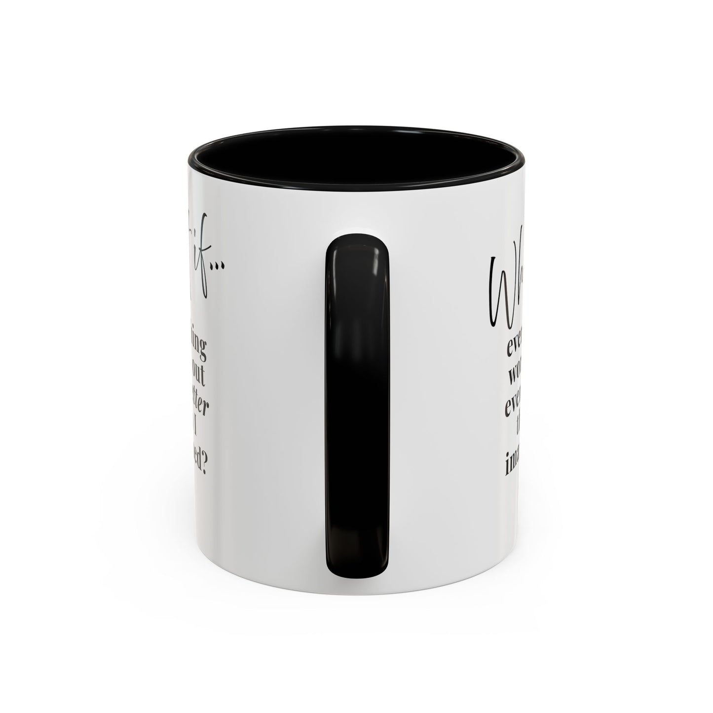 Custom What If...  | Inspirational Accent Coffee Mug | Magic of What If™