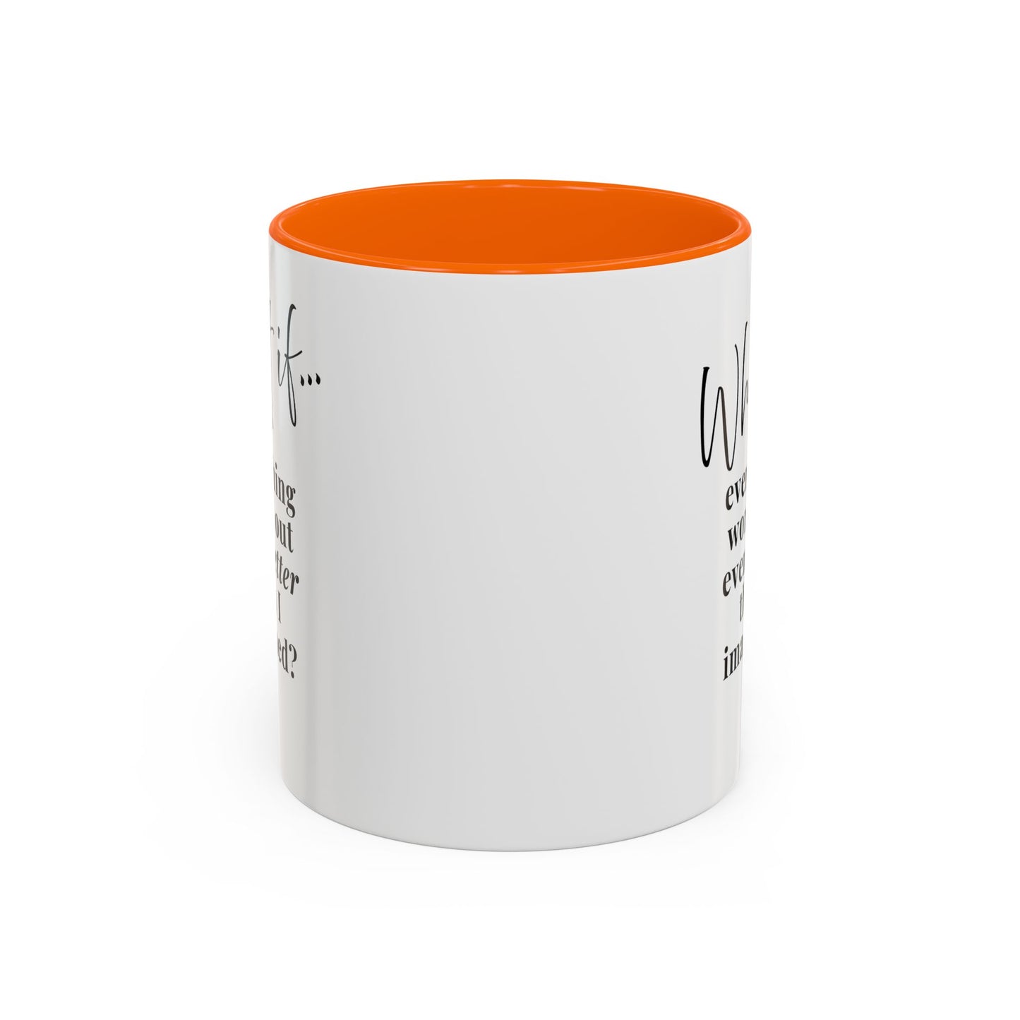Custom What If...  | Inspirational Accent Coffee Mug | Magic of What If™