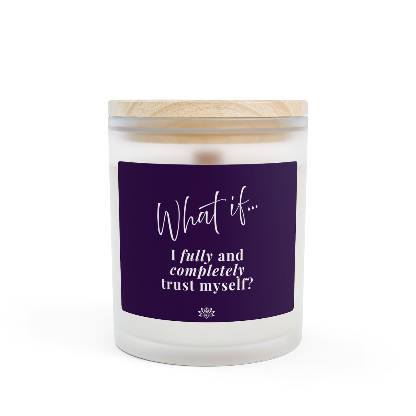 What If  I fully and completely trust myself? | Inspirational Intention Candle | Magic of What If™