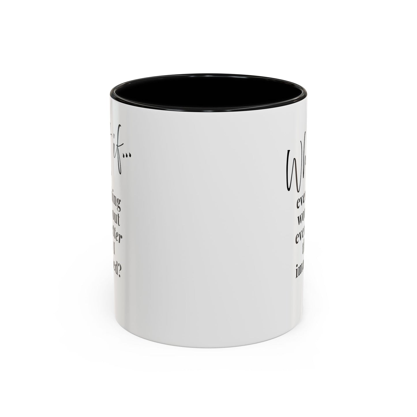 Custom What If...  | Inspirational Accent Coffee Mug | Magic of What If™