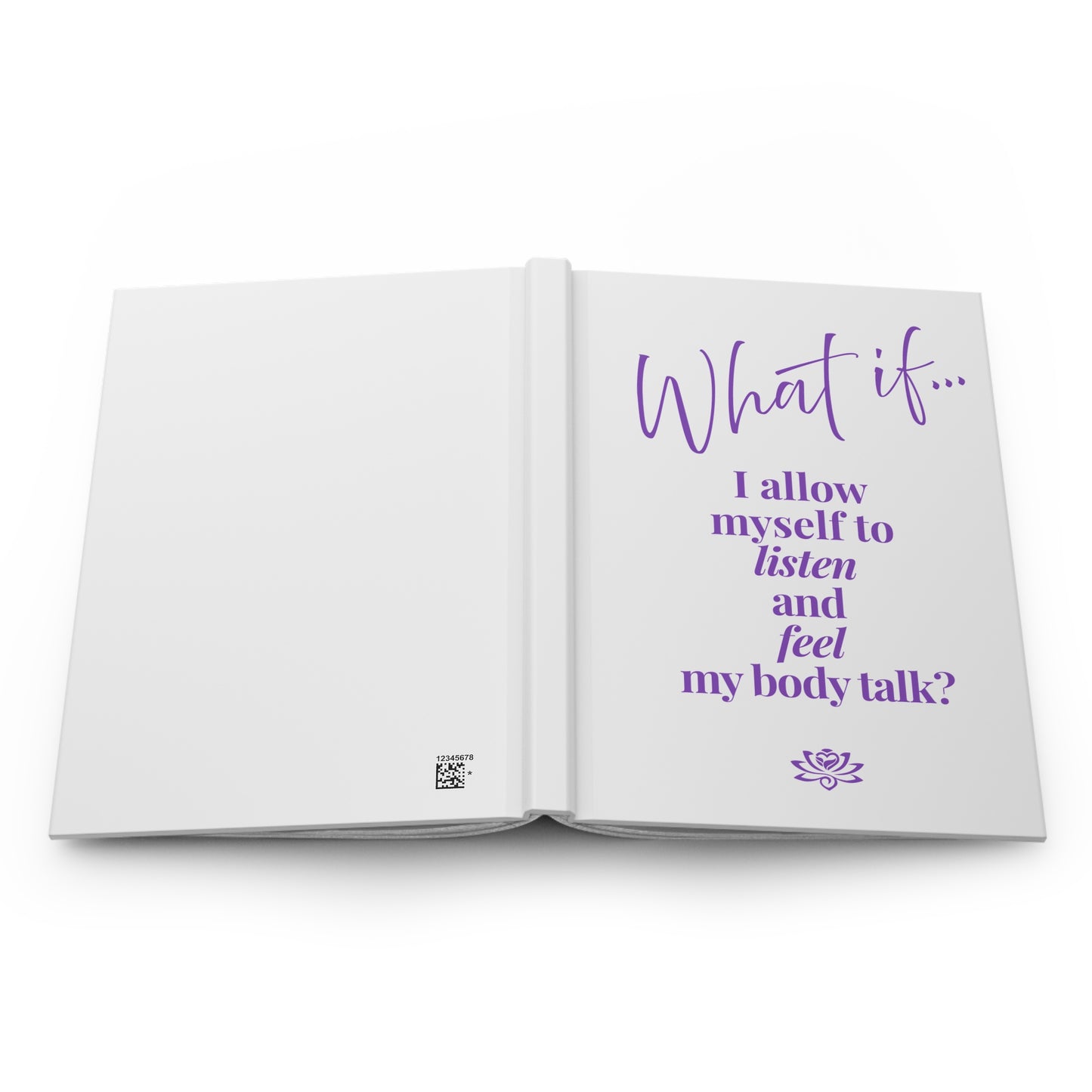What If I Allow Myself to Listen and Feel My Body Talk ? | Inspirational Hardcover Journal | Magic of What If™