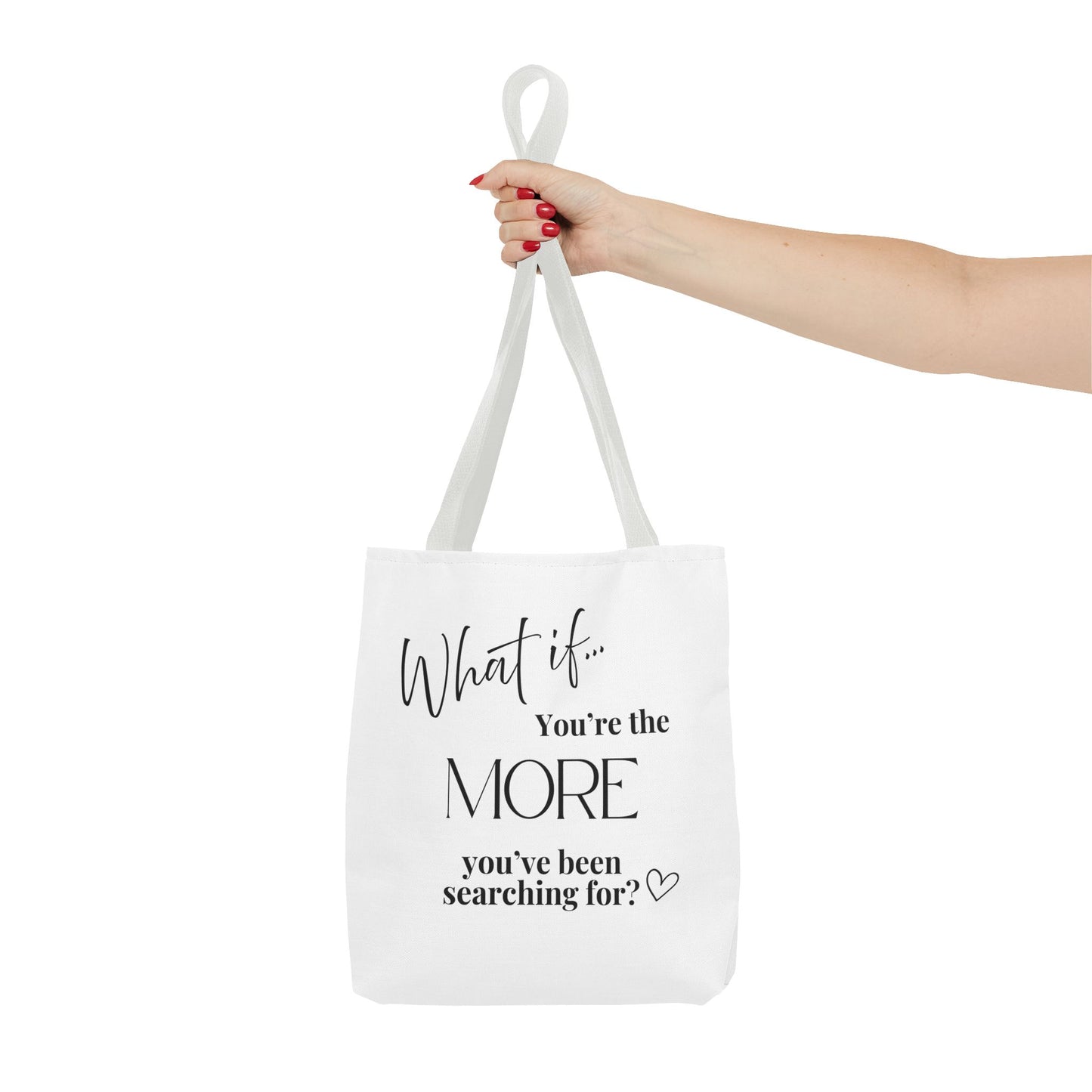 What If You’re the MORE You’ve Been Searching For? | Inspirational Tote Bag | Magic of What If™