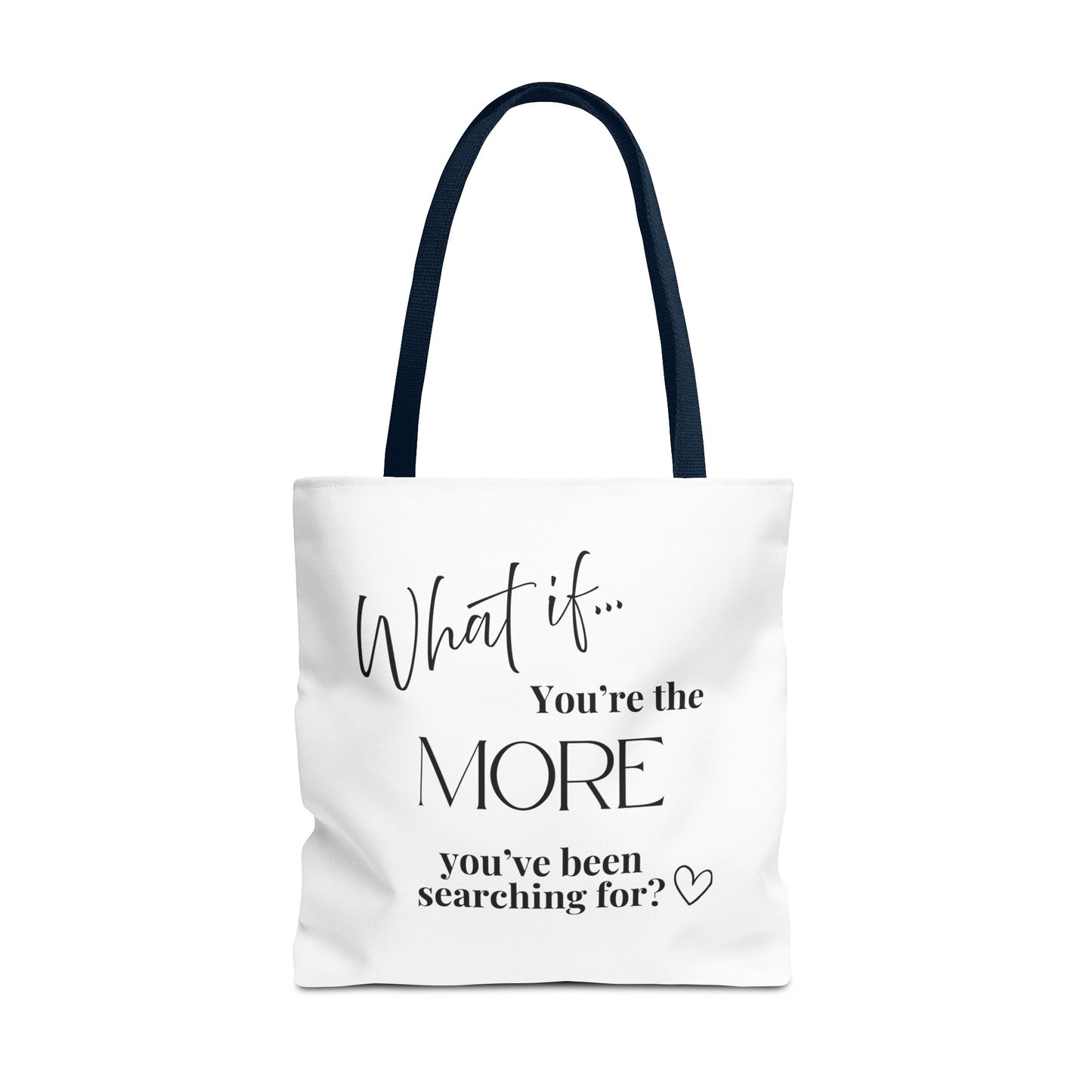 What If You’re the MORE You’ve Been Searching For? | Inspirational Tote Bag | Magic of What If™
