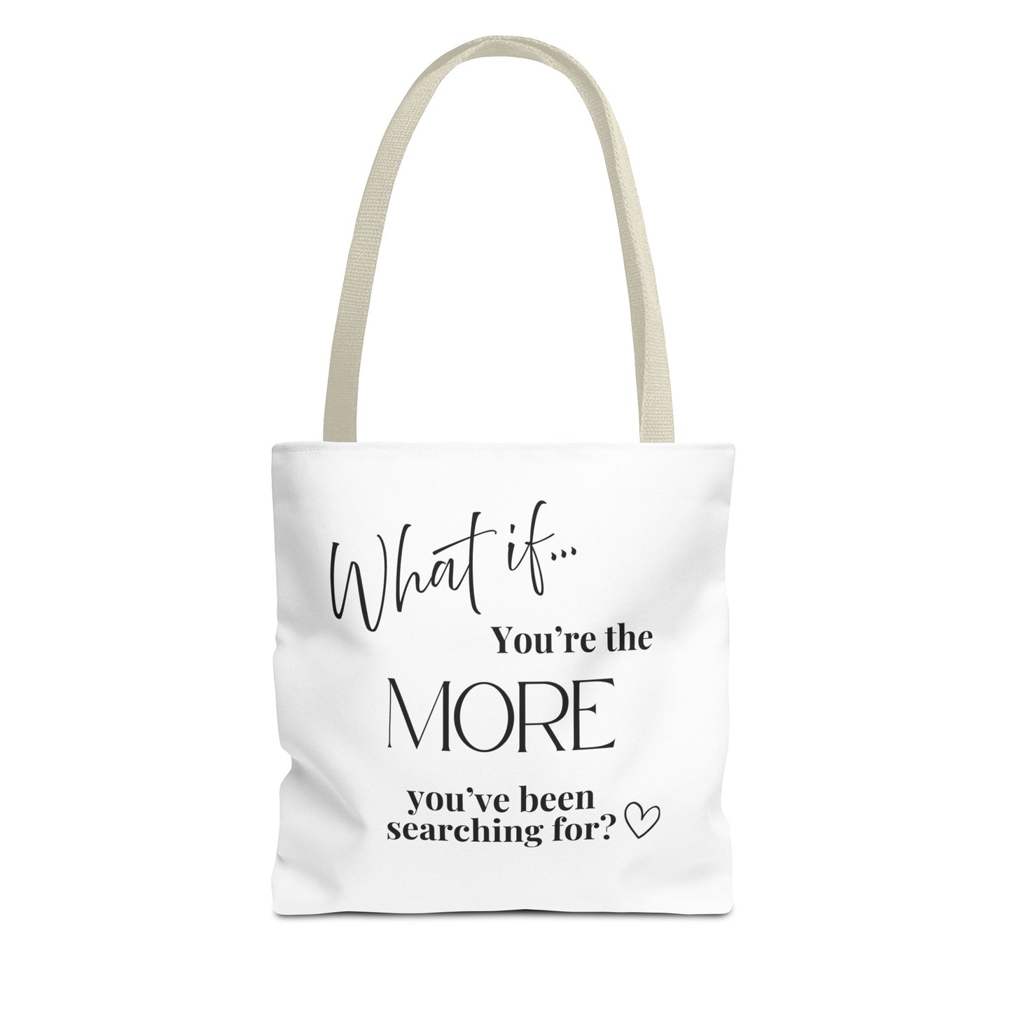 What If You’re the MORE You’ve Been Searching For? | Inspirational Tote Bag | Magic of What If™