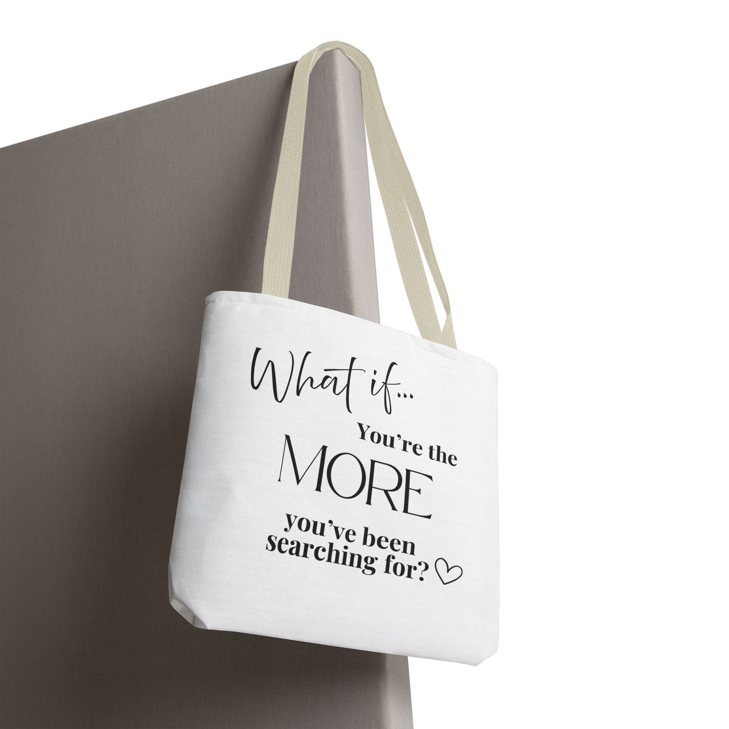 What If You’re the MORE You’ve Been Searching For? | Inspirational Tote Bag | Magic of What If™