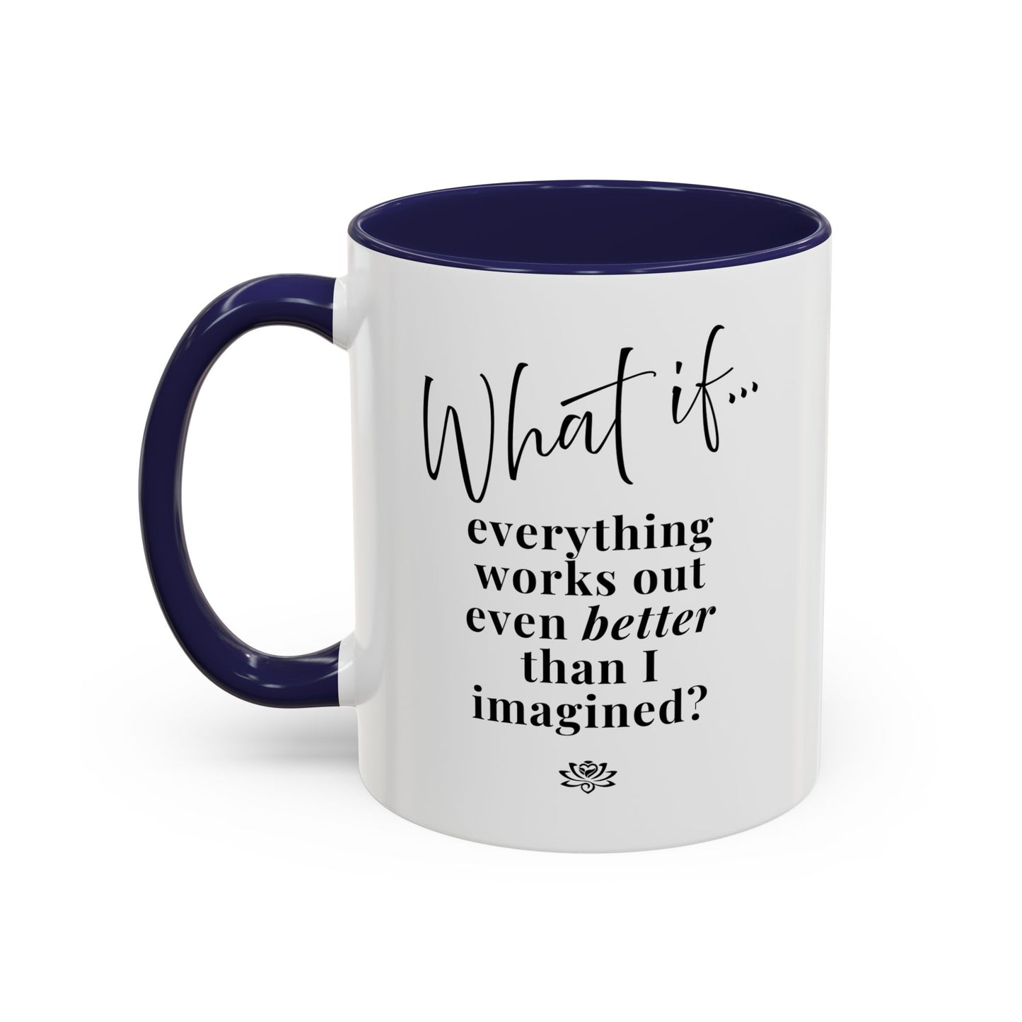 Custom What If...  | Inspirational Accent Coffee Mug | Magic of What If™