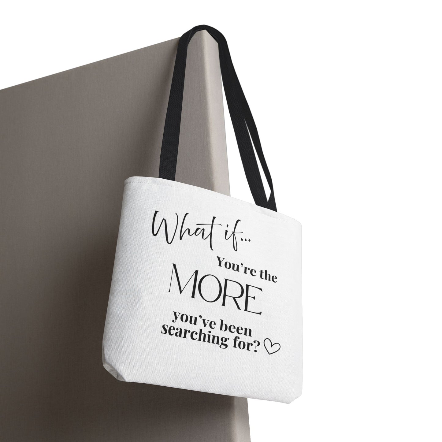 What If You’re the MORE You’ve Been Searching For? | Inspirational Tote Bag | Magic of What If™