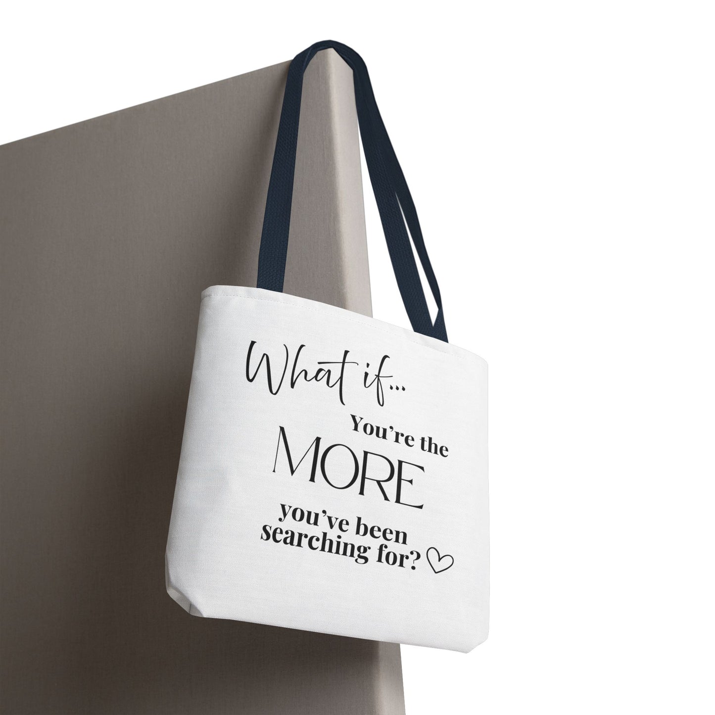 What If You’re the MORE You’ve Been Searching For? | Inspirational Tote Bag | Magic of What If™