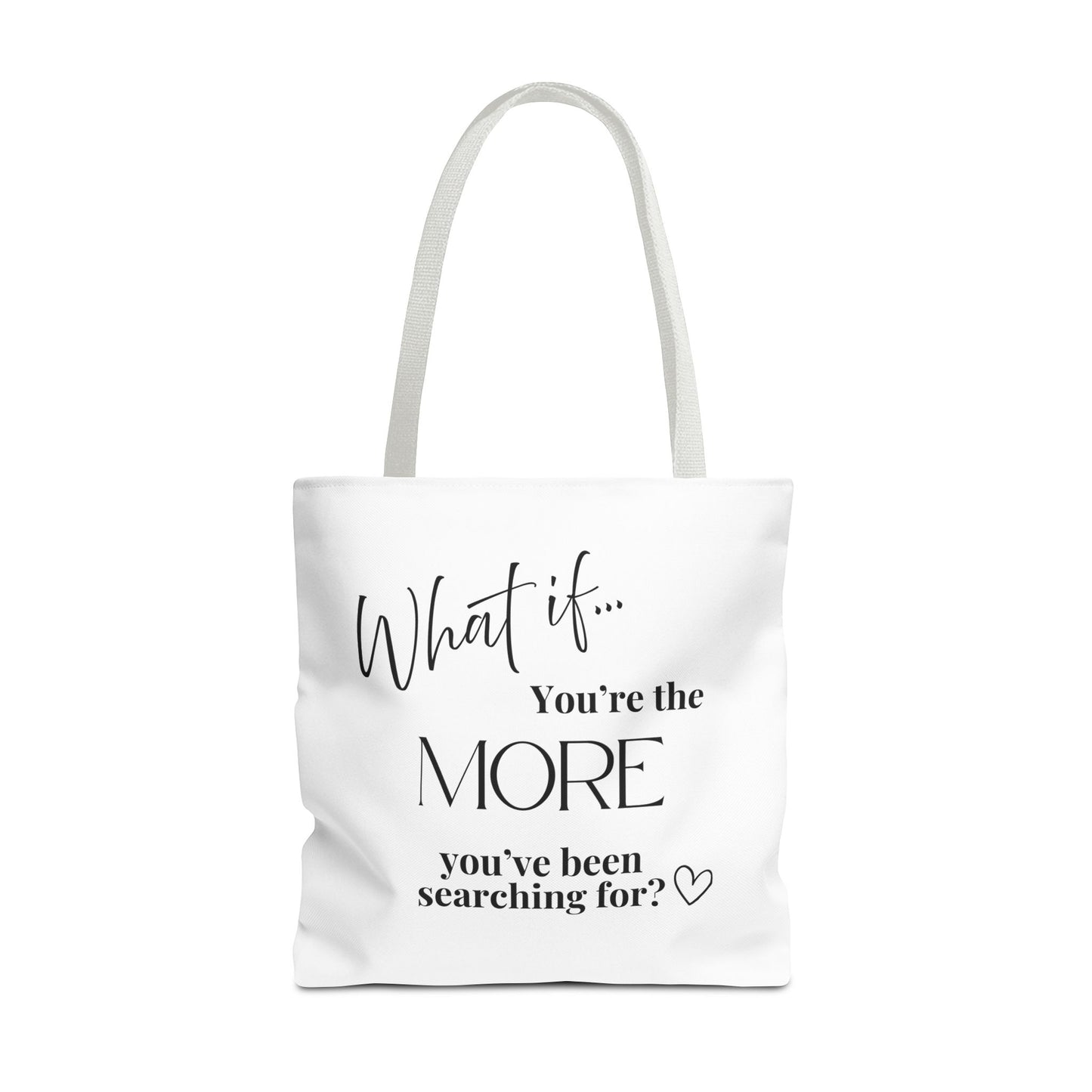 What If You’re the MORE You’ve Been Searching For? | Inspirational Tote Bag | Magic of What If™